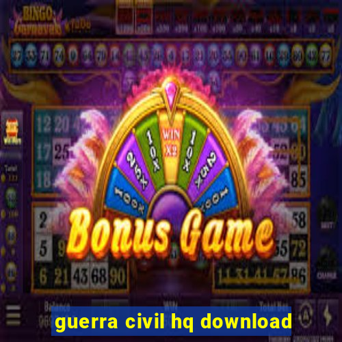 guerra civil hq download